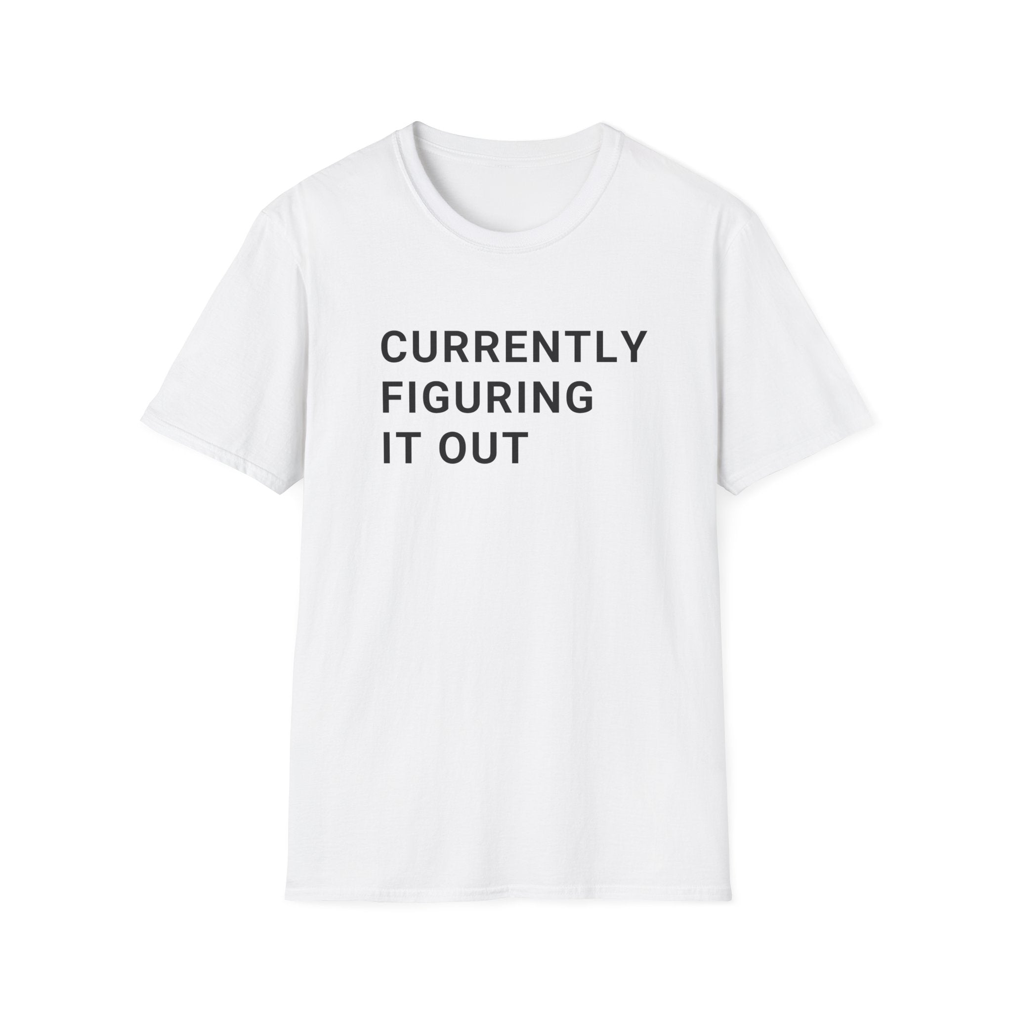 Currently Figuring it Out Tee
