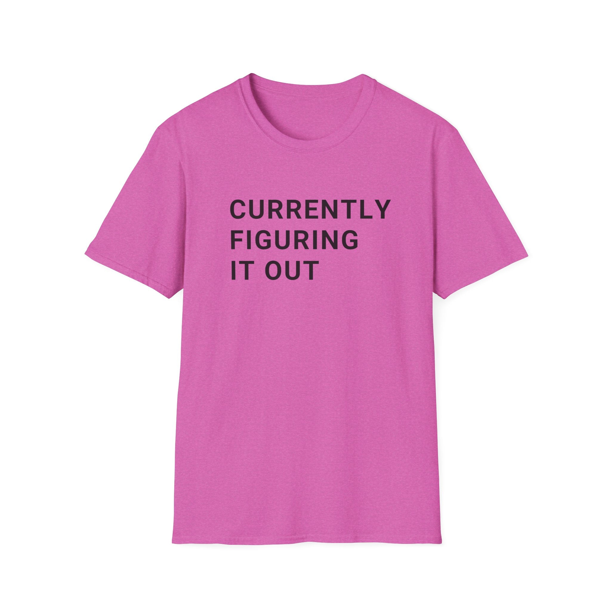 Currently Figuring it Out Tee