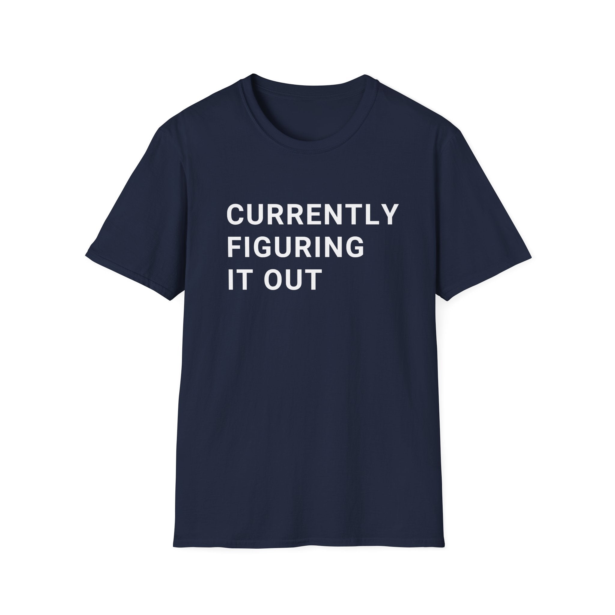 Currently Figuring it Out Tee