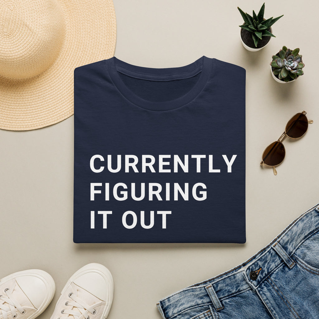 Currently Figuring it Out Tee