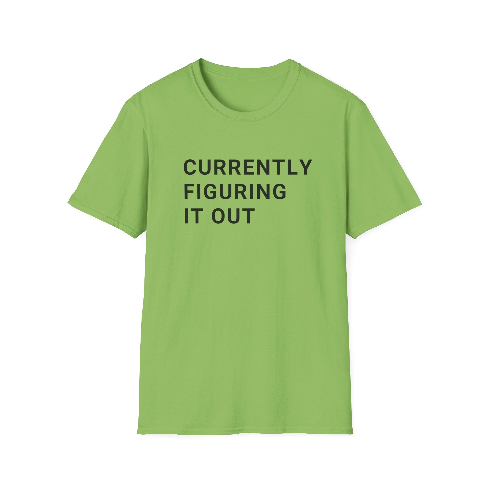 Currently Figuring it Out Tee