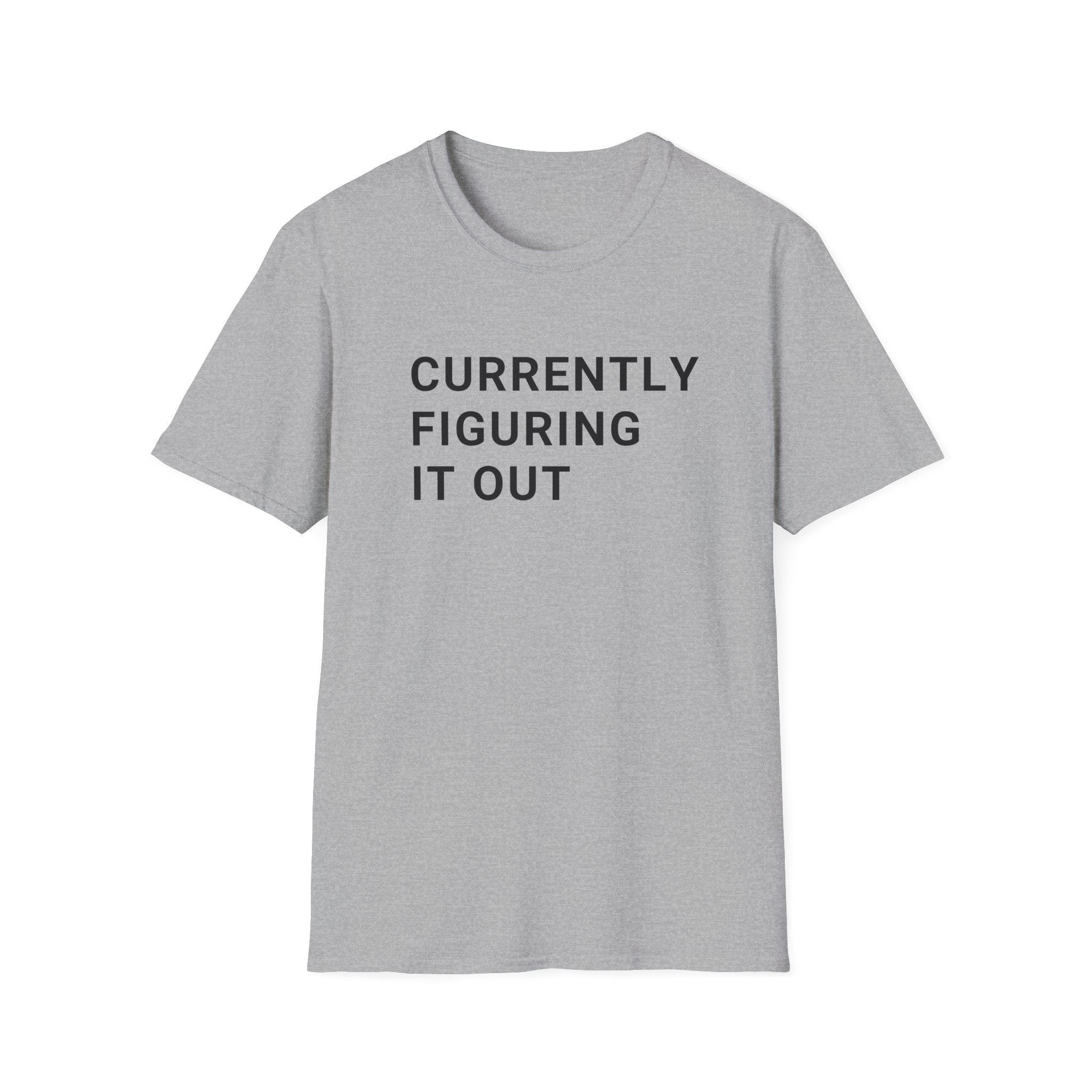 Currently Figuring it Out Tee