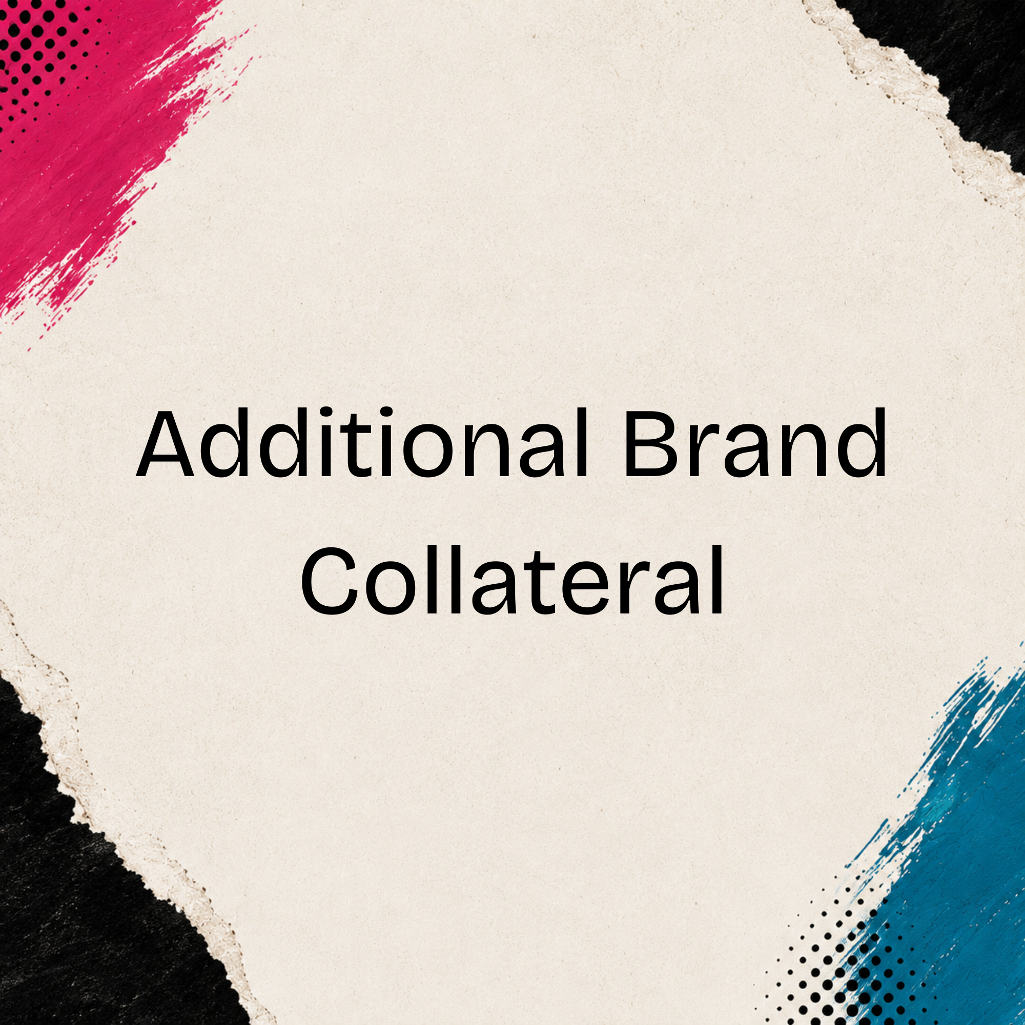 Additional Brand Collateral