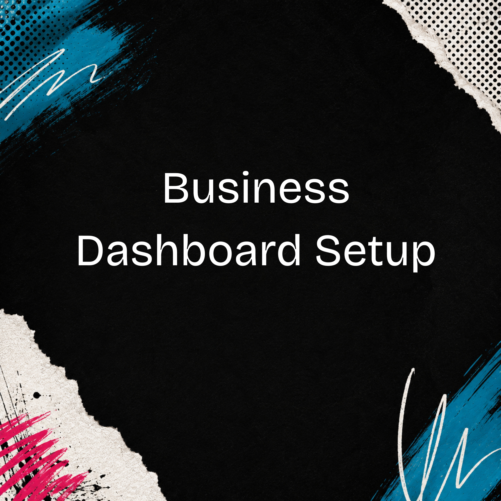 Business Dashboard Setup